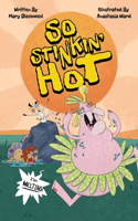 So Stinkin' Hot
