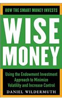 Wise Money: Using the Endowment Investment Approach to Minimize Volatility and Increase Control