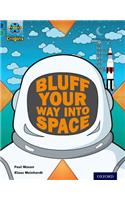 Project X Origins: Dark Blue Book Band, Oxford Level 16: Space: How to Bluff Your Way into Space: (Project X Origins)