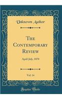 The Contemporary Review, Vol. 14: April-July, 1870 (Classic Reprint)