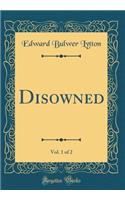 Disowned, Vol. 1 of 2 (Classic Reprint)