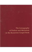 Iconography of Preface and Miniature in the Byzantine Gospel Book