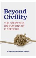 Beyond Civility: The Competing Obligations of Citizenship