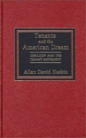 Tenants and the American Dream: Ideology and the Tenant Movement