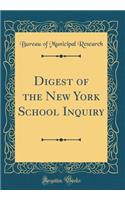 Digest of the New York School Inquiry (Classic Reprint)