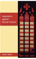 Arguments Against Secular Culture