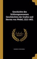 Geschichte des Schlossgesessenen Geschlechtes der Grafen und Herren von Wedel, 1212-1402.