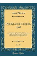 Der Klavier-Lehrer, 1908, Vol. 31