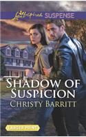 Shadow of Suspicion: (Love Inspired Suspense Large Print)