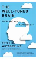 The Well-Tuned Brain: The Remedy for a Manic Society