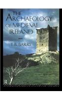 The Archaeology of Medieval Ireland