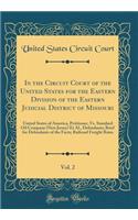 In the Circuit Court of the United States for the Eastern Division of the Eastern Judicial District of Missouri, Vol. 2: United States of America, Petitioner, vs. Standard Oil Company (New Jersey) et al., Defendants; Brief for Defendants of the Fac: United States of America, Petitioner, vs. Standard Oil Company (New Jersey) et al., Defendants; Brief for Defendants of the Facts; Rai