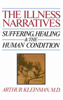 The Illness Narratives: Suffering, Healing, and the Human Condition