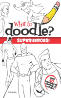 What to Doodle? Superheroes!