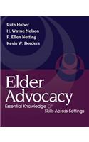 Elder Advocacy: Essential Knowledge and Skills Across Settings