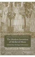 Modern Invention of Medieval Music