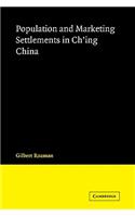 Population and Marketing Settlements in Ch'ing China