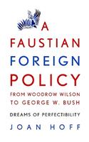 Faustian Foreign Policy Wilson-Bush