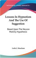 Lessons In Hypnotism And The Use Of Suggestion
