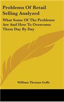 Problems Of Retail Selling Analyzed