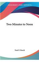 Two Minutes to Noon