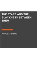 The Stars and the Blackness Between Them