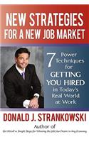 New Strategies for a New Job Market: 7 Power Techniques for Getting You Hired in Today's Real World at Work(English)