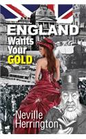 England Wants Your Gold
