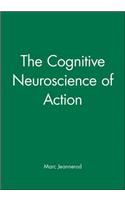 Cognitive Neuroscience of Action