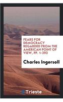 Fears for Democracy Regarded from the American Point of View