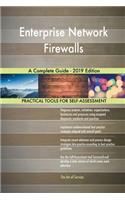 Enterprise Network Firewalls A Complete Guide - 2019 Edition