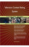 Television Content Rating System A Complete Guide - 2020 Edition