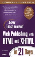 Sams Teach Yourself Web Publishing with HTML and XHTML in 21 Days, Professional Reference Edition