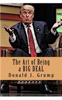 The Art of Being a BIG DEAL