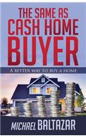 The Same As Cash Home Buyer
