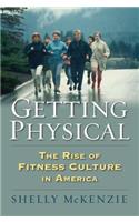 Getting Physical: The Rise of Fitness Culture in America(CultureAmerica)