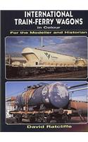 International Train-Ferry Wagons in Colour for the Modeller and Historian