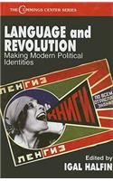 Language and Revolution: Making Modern Political Identities(Cummings Center Series)