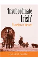 ‘Insubordinate Irish‘: Travellers in the Text