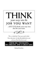 Think Your Way Into the Job You Want