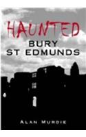 Haunted Bury St Edmunds