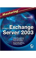 Mastering Microsoft Exchange Server 2003