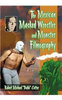 The Mexican Masked Wrestler and Monster Filmography