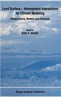 Land Surface — Atmosphere Interactions for Climate Modeling