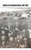 Rebirth of the Blackfeet Nation, 1912-1954