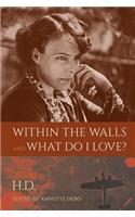 Within the Walls and What Do I Love?