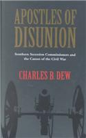 Apostles of Disunion: Southern Secession Commissioners and the Causes of the Civil War