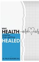 Why Health Is Better Than Getting Healed