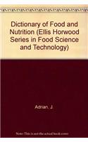Dictionary of Food and Nutrition (Ellis Horwood Series in Food Science and Technology)