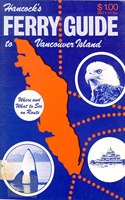 Hancock's Ferry Guide: To Vancouver Island. Where & What to See on Route